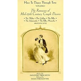 How to Dance Through Time 1: The Romance of Mid-19th Century Couple Dances [VHS]