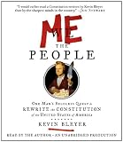 Me the People: One Man's Selfless Quest to Rewrite the Constitution of the United States of America
