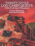Twenty Little Log Cabin Quilts: With Full-Size Templates (Dover Quilting)