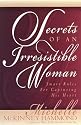 Secrets of an Irresistible Woman: Smart Rules for Capturing His Heart