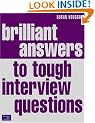 Brilliant Answers to Tough Interview Questions: Smart Responses to Whatever They Throw at You