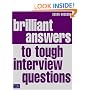 Brilliant Answers to Tough Interview Questions: Smart Responses to Whatever They Throw at You