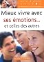 Mieux vivre avec ses �motions et celles des autres