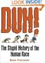 Duh!: The Stupid History of the Human Race