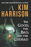 The Good, the Bad, and the Undead (The Hollows, Book 2)