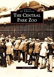 The Central Park Zoo (Images of America)