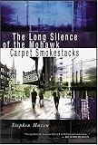 The Long Silence of the Mohawk Carpet Smokestacks The Long Silence of the Mohawk Carpet Smokestacks
