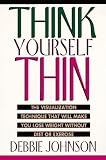 Think Yourself Thin: The Visualization Technique That Will Make You Lose Weight