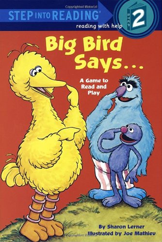 Big Bird Says...: A Game to Read and Play (Step-Into-Reading, Step 2)