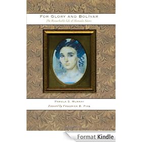 For Glory and Bolívar: The Remarkable Life of Manuela Sáenz: The Remarkable Life of Manuela Saenz