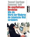 Die unaufhaltsame Revolution: Wie die Werte der Moderne die islamische Welt ver�ndern