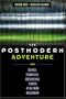 The Postmodern Adventure: Science, Technology, and Cultural Studies at the Third Millennium