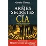 Les armes secrètes de la CIA : Tortures, manipulations et armes chimiques