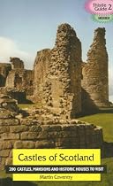 Castles of Scotland: 200 Castles, Tower Houses and Mansions to Visit (Thistle Guide)