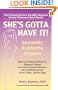 She's Gotta Have It : Euphoria, Sexuality, Orgasm - Discover Natural Ways to Enhance Libido Increase Sexual Pleasure, Have Satisfying Sex Every Time...At Any Age