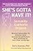 She's Gotta Have It : Euphoria, Sexuality, Orgasm - Discover Natural Ways to Enhance Libido Increase Sexual Pleasure, Have Satisfying Sex Every Time...At Any Age