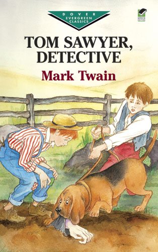Tom Sawyer, Detective (Dover Evergreen Classics)
