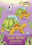 Too-slow tortoises!