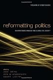 Reformatting Politics: Information Technology and Global Civil Society