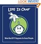 Life Is Crap: When Bad Sh*t Happens to Good People