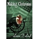 Making Christmas ~ Lizzie T. Leaf