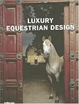 Luxury Equestrian Design (Luxury Books)