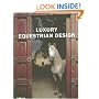 Luxury Equestrian Design (Luxury Books)