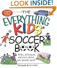 The Everything Kids' Soccer Book: Rules, Techniques, and More About Your Favorite Sport!
