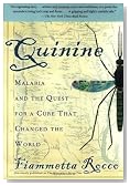 Quinine: Malaria and the Quest for a Cure That Changed the World