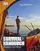 Survival-Handbuch. &Uuml;berleben in der Wildnis