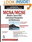 MCSA/MCSE: Windows Server 2003 Environment Management and Maintenance Study Guide: Exam 70-290