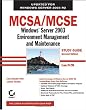 MCSA/MCSE: Windows Server 2003 Environment Management and Maintenance Study Guide: Exam 70-290