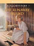 The Runaway Friend: A Kirsten Mystery (American Girl Mysteries)