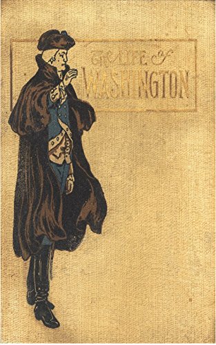 The Life of George Washington (Illustrated): In Words of One Syllable