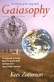 Gaiasophy: The Wisdom of the Living Earth : An Approach to Ecology