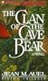 The Clan of the Cave Bear (Earth's Children� Series)