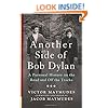 Another Side of Bob Dylan: A Personal History on the Road and off the Tracks