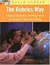 The Rubrics Way: Using Multiple Intelligences to Assess Understanding