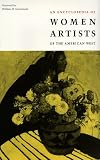 Review University of Texas Press  / An Encyclopedia of Women Artists of the American West (American Studies)