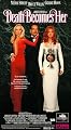 Death Becomes Her [VHS]