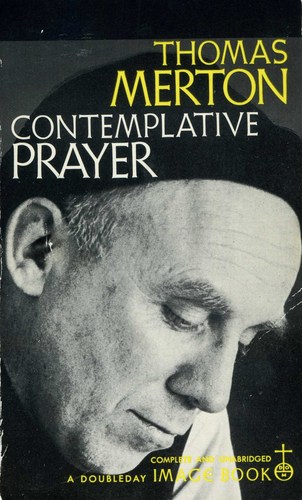 Contemplative Prayer (Image Classics) Thomas Merton, Thich Nhat Hanh