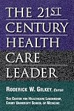 The 21st Century Health Care Leader
