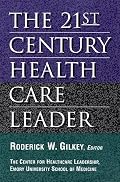 The 21st Century Health Care Leader