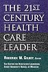 The 21st Century Health Care Leader