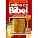 Lexikon zur Bibel: Mehr als 6000 Stichworte zu Personen, Geschichte, Arch�ologie und Geographie der Bibel