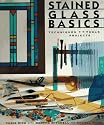 Stained Glass Basics: Techniques * Tools * Projects