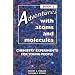 Adventures With Atoms and Molecules: Chemistry Experiments for Young People - Book I (Adventures With Science)