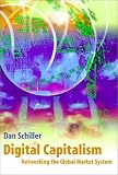 Digital Capitalism : Networking The Global Market System