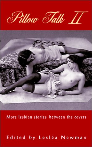 Pillow Talk Ii More Lesbian Stories Between The Covers