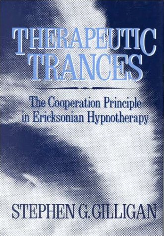 Therapeutic Trances: The Co-Operation Principle In Ericksonian Hypnotherapy